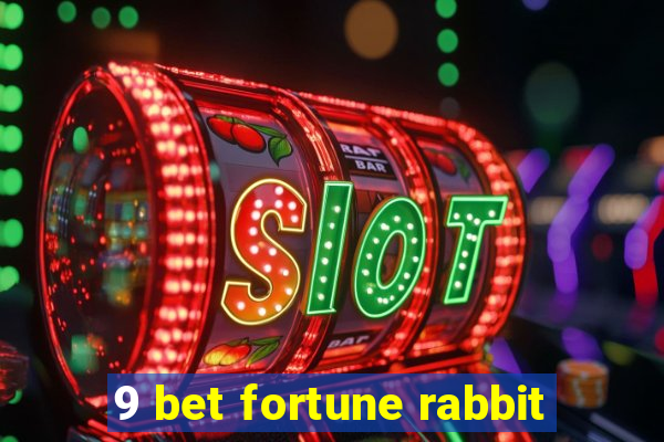 9 bet fortune rabbit